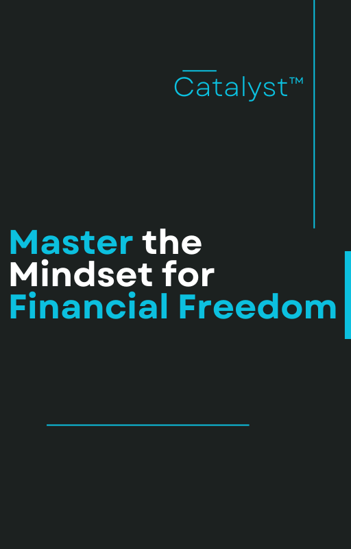 Catalyst™ - Master the Mindset for Financial Freedom